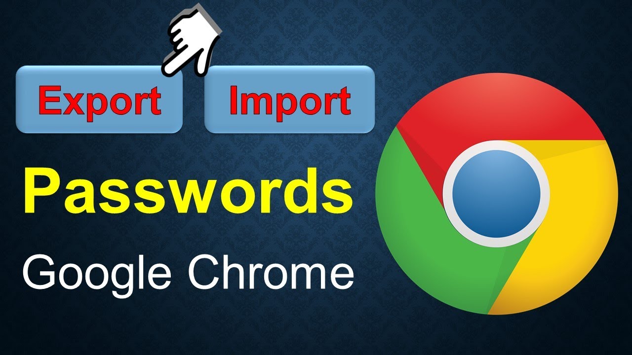 how to transfer google chrome saved passwords