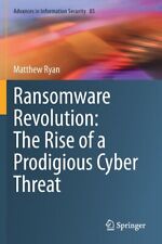 Ransomware Revolution: The Rise Of A Prodigious Cyber Threat