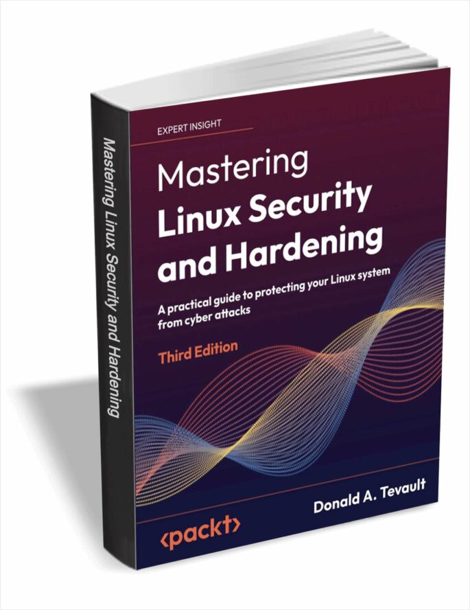 Mastering Linux Security and Hardening – Third Edition ($35.99 Value ...