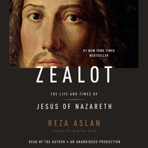 Zealot: The Life and Times of Jesus of Nazareth