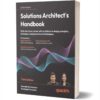 Solutions Architects Handbook