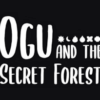 Ogu and the Secret Forest