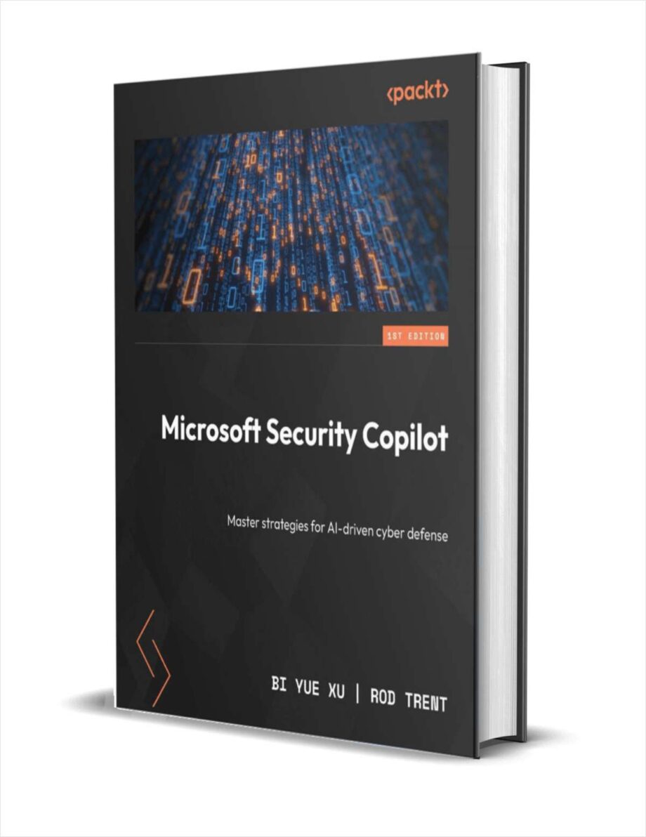 Microsoft Security Copilot: Master strategies for AI-driven cyber defense ($39.99 Value) FREE for a Limited Time Microsoft Security Copilot