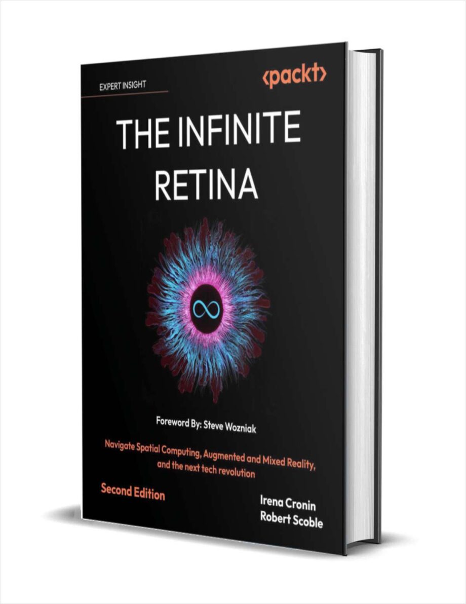 The Infinite Retina: Navigate Spatial Computing, Augmented and Mixed Reality, and the next tech revolution , Second Edition ($27.99 Value) FREE for a Limited Time The Infinite Retina
