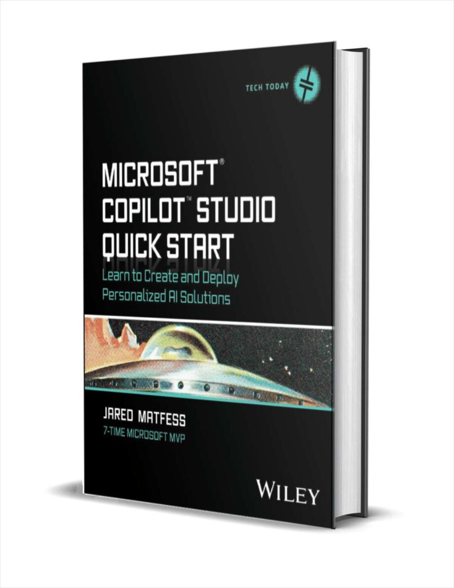 Microsoft Copilot Studio Quick Start: Learn to Create and Deploy Personalized AI Solutions ($60.00 Value) FREE for a Limited Time Microsoft Copilot Studio Quick Start
