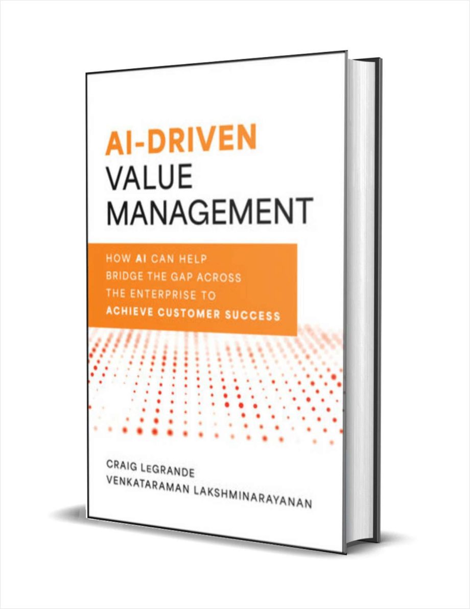 AI-Driven Value Management: How AI Can Help Bridge the Gap Across the Enterprise to Achieve Customer Success ($35.00 Value) FREE for a Limited Time AI-Driven Value Management_ How AI Can Help Bridge the Gap Across the Enterprise to Achieve Customer Success ($35.00 Value) FREE for a Limited Time