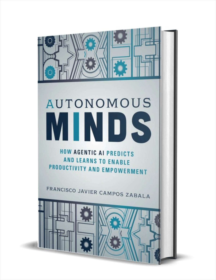 Autonomous Minds: How Agentic AI Predicts and Learns to Enable Productivity and Empowerment ($30.00 Value) FREE for a Limited Time Autonomous Minds