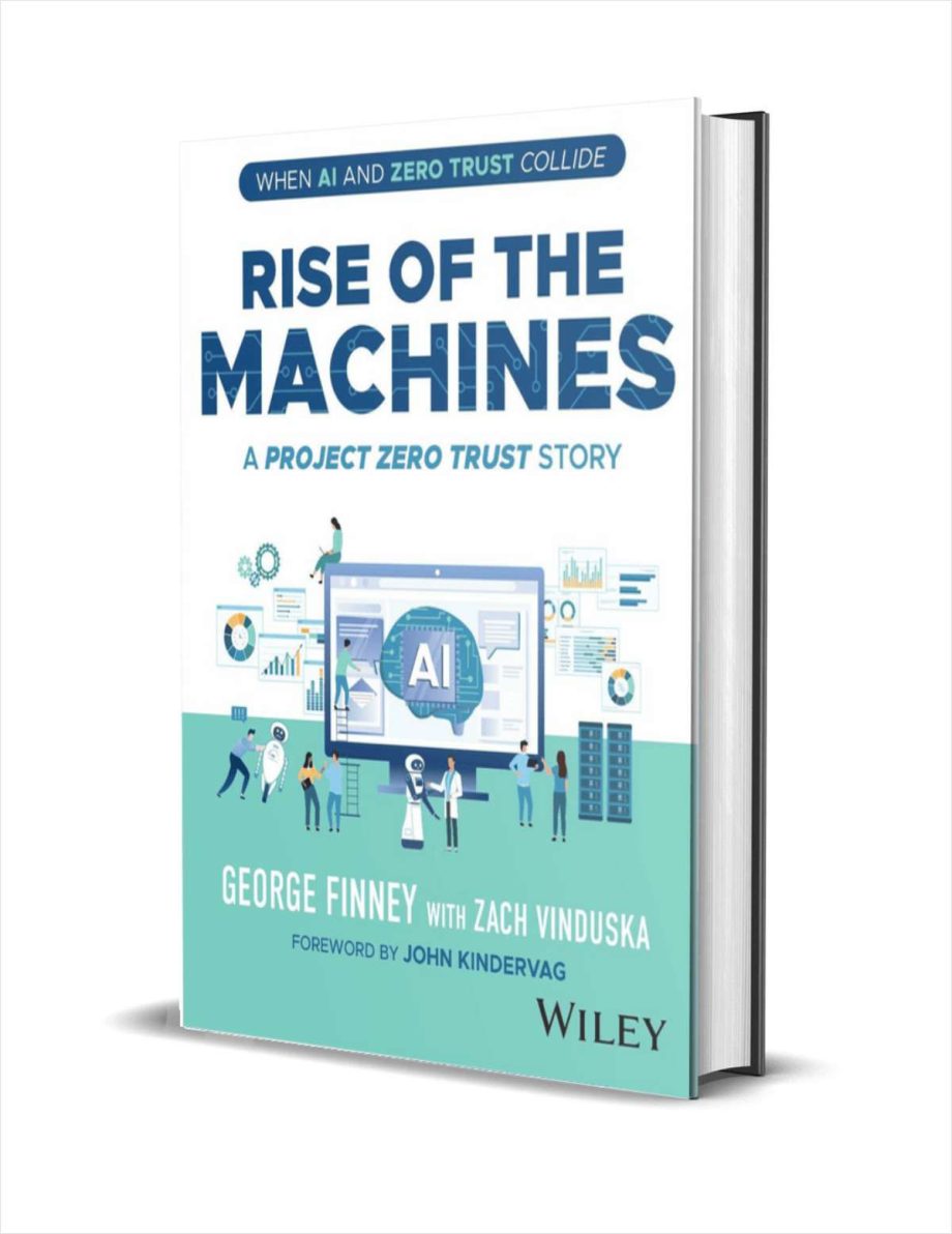 Rise of the Machines: A Project Zero Trust Story ($18.00 Value) FREE for a Limited Time Rise of the Machines