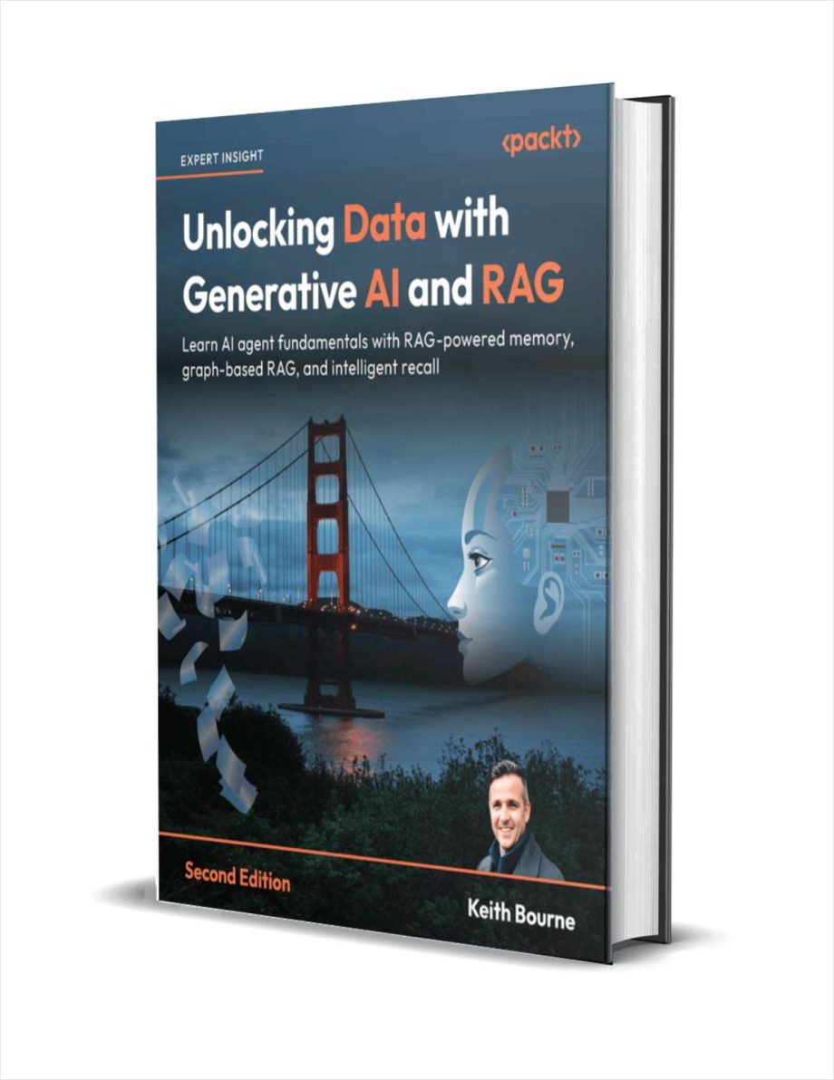 Unlocking Data with Generative AI and RAG: Learn AI agent fundamentals with RAG-powered memory, graph-based RAG, and intelligent recall , Second Edition ($35.99 Value) FREE for a Limited Time Unlocking Data with Generative AI and RAG