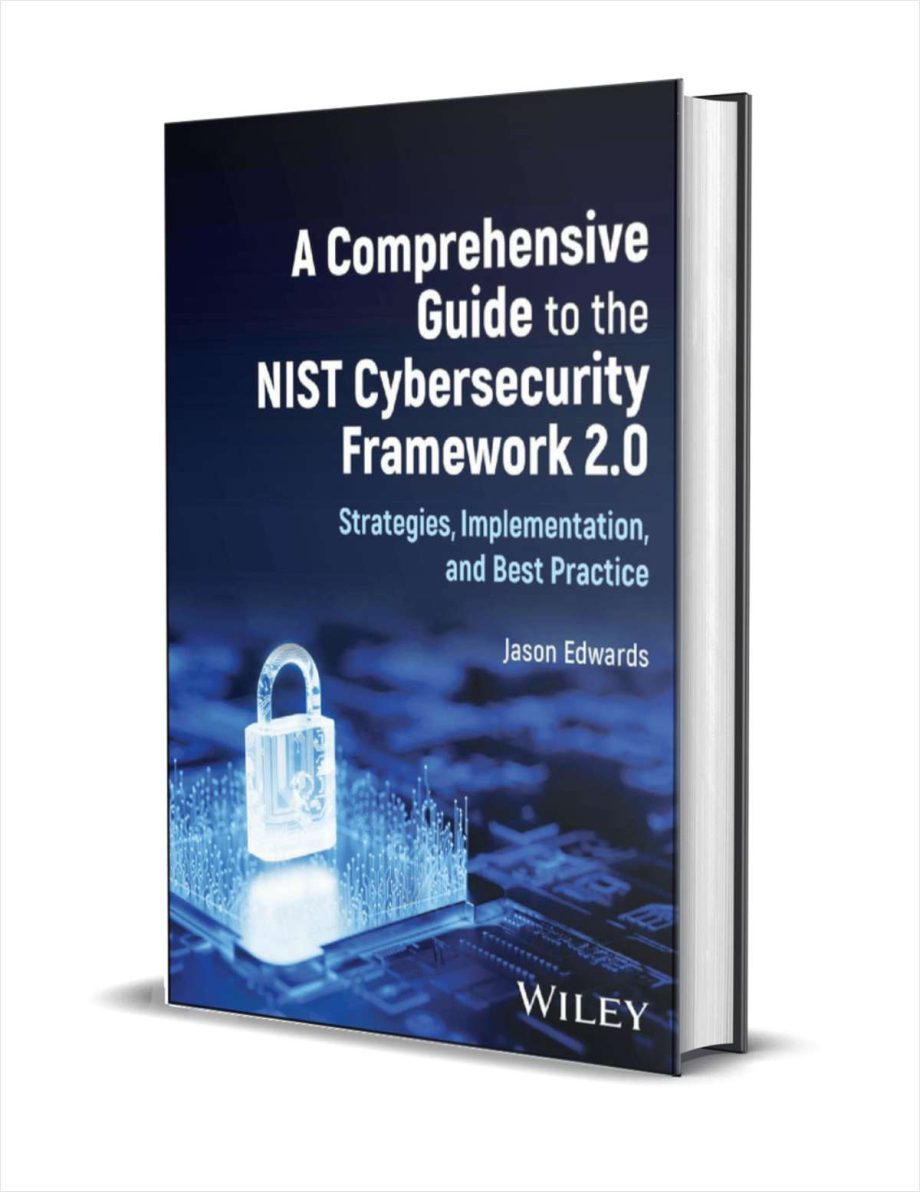 A Comprehensive Guide to the NIST Cybersecurity Framework 2.0: Strategies, Implementation, and Best Practice ($126.95 Value) FREE for a Limited Time A Comprehensive Guide to the NIST Cybersecurity Framework 2.0