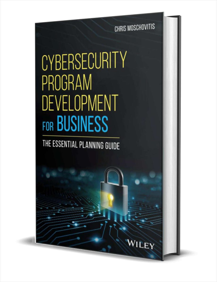 Cybersecurity Program Development for Business: The Essential Planning Guide ($49.95 Value) FREE for a Limited Time Cybersecurity Program Development for Business
