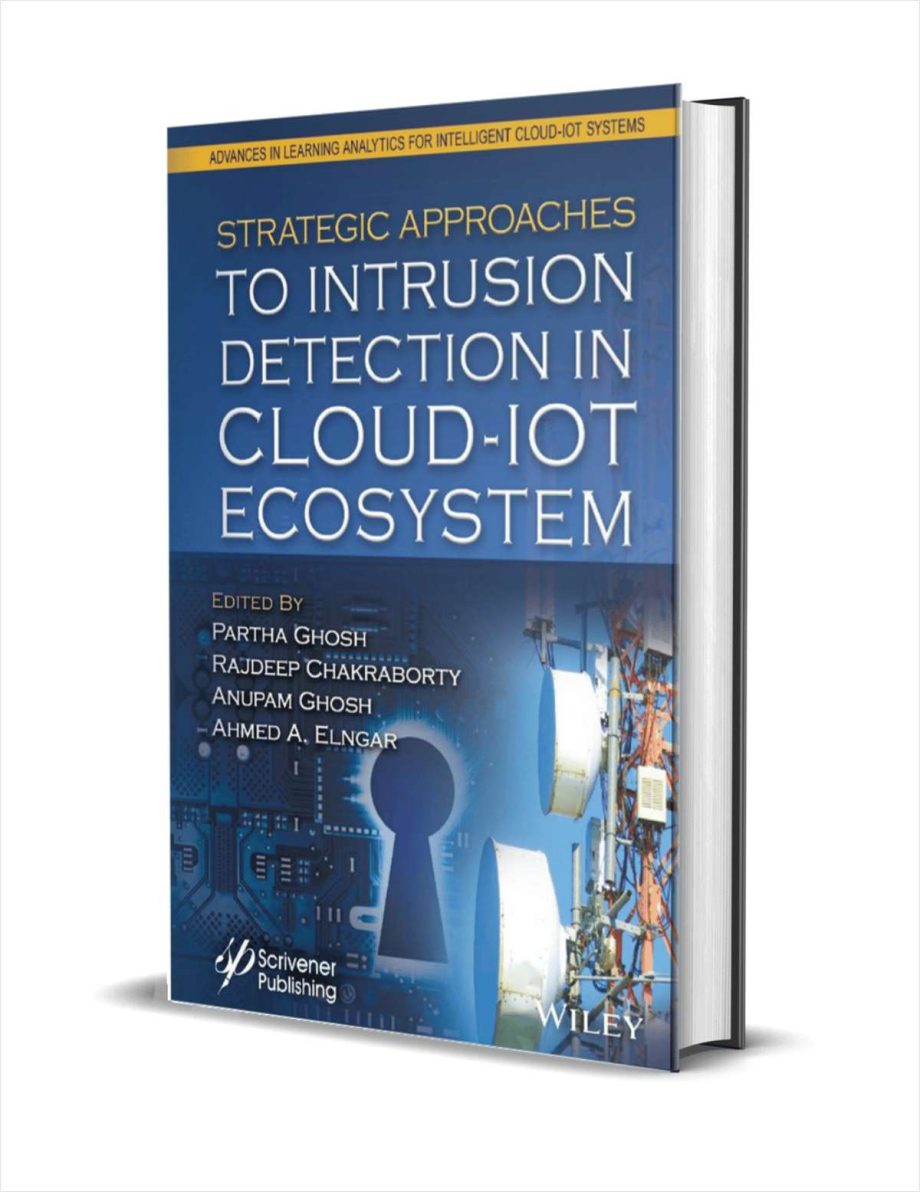 Strategic Approaches to Intrusion Detection in Cloud-IoT Ecosystem ($225.00 Value) FREE for a Limited Time Strategic Approaches to Intrusion Detection in Cloud-IoT Ecosystem